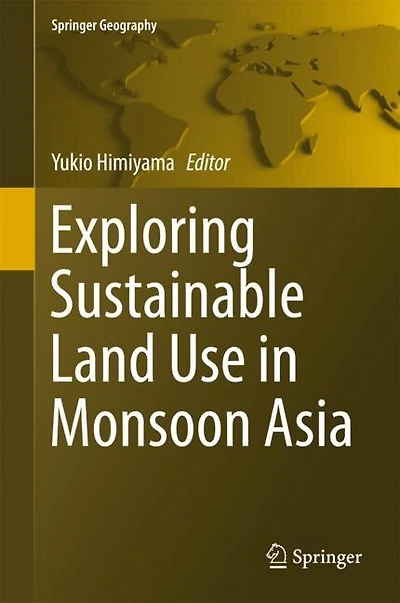 Exploring Sustainable Land Use Monsoon Asia