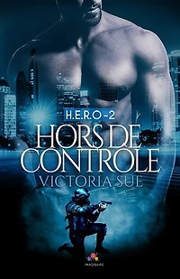 Hors de contrôle: H.E.R.O., T2
