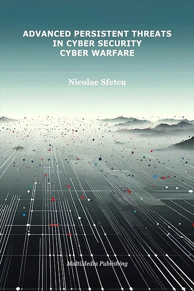 Advanced Persistent Threats in Cybersecurity: Cyber Warfare