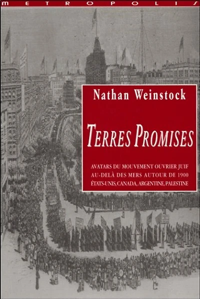 Terres promises: avatars du mouvement ouvrier juif au-delà des mers autour de 1900