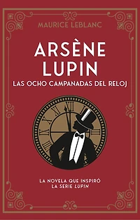 Arsene Lupin. Las Ocho Campanadas del Reloj
