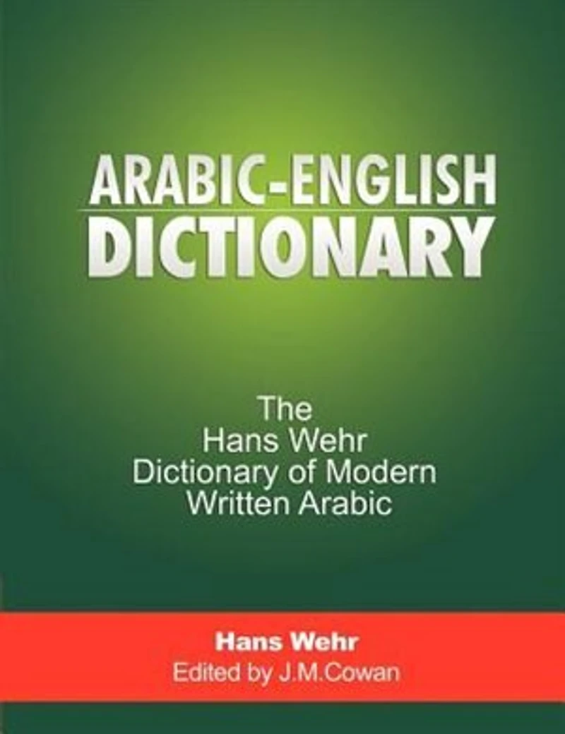 Arabic-english Dictionary: The Hans Wehr Dictionary Of Modern Written Arabic
