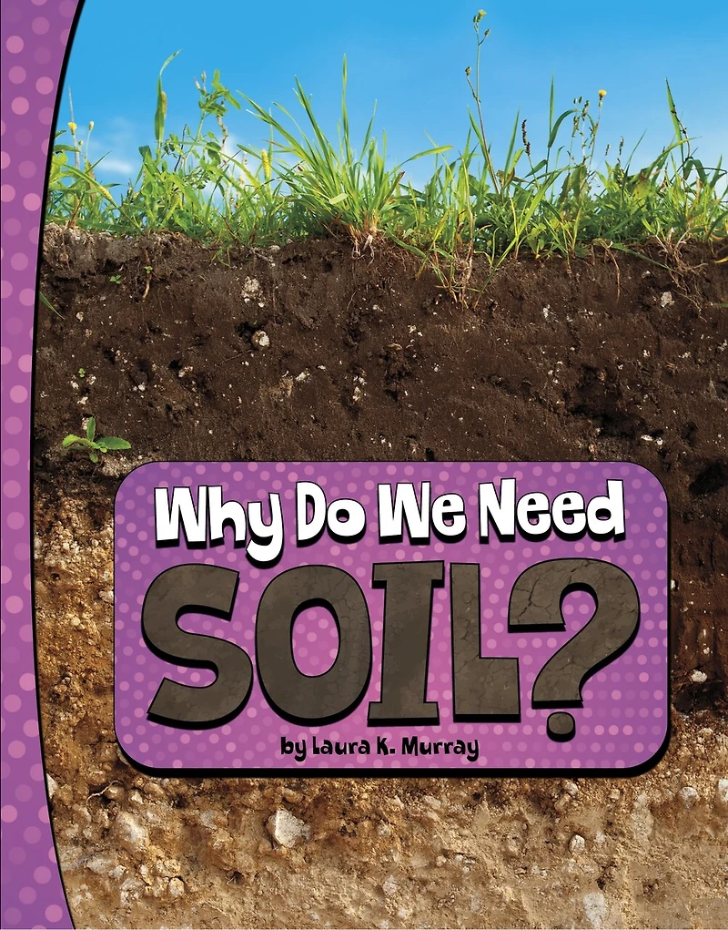 Why Do We Need Soil?