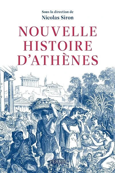 Nouvelle histoire d'Athènes: la cité vue de l'Agora, Ve-IVe siècle av. J.-C.