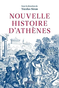 Nouvelle histoire d'Athènes: la cité vue de l'Agora, Ve-IVe siècle av. J.-C.