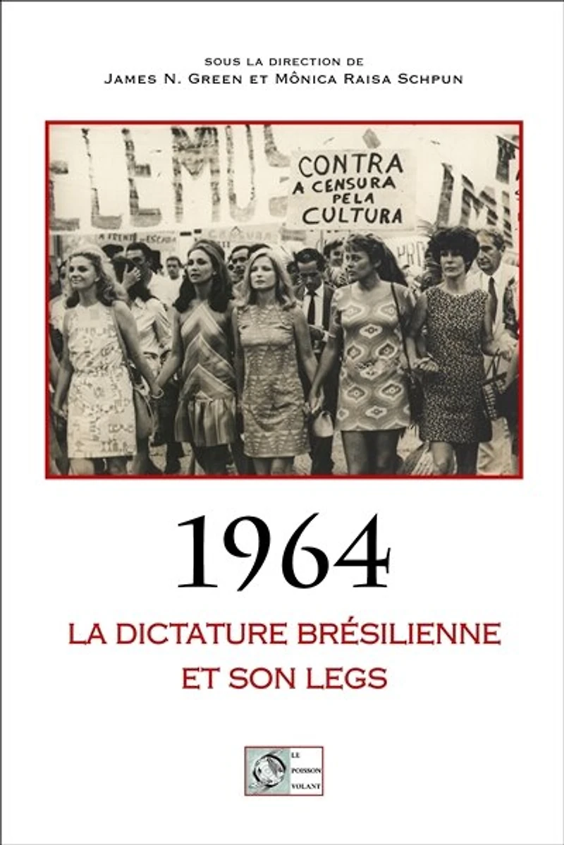1964: la dictature brésilienne et son legs