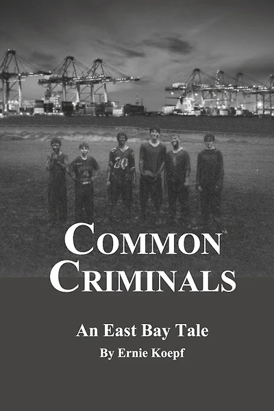 Common Criminals: An East Bay Tale