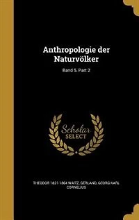 Anthropologie der Naturvölker; Band 5, Part 2