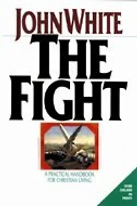 The Fight: A Practical Handbook for Christian Living
