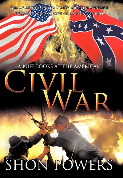 a buff Looks at the American Civil War: look United States' greatest conflict from point of view War