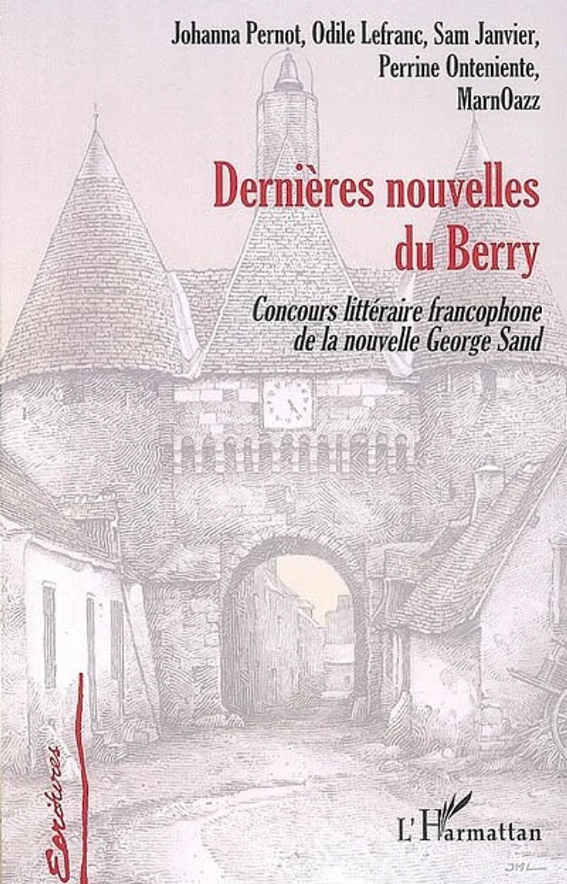 Dernières nouvelles du Berry: concours littéraire francophone de la nouvelle George Sand, première et deuxième éditions