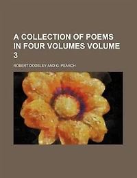 A collection of poems in four volumes Volume 3