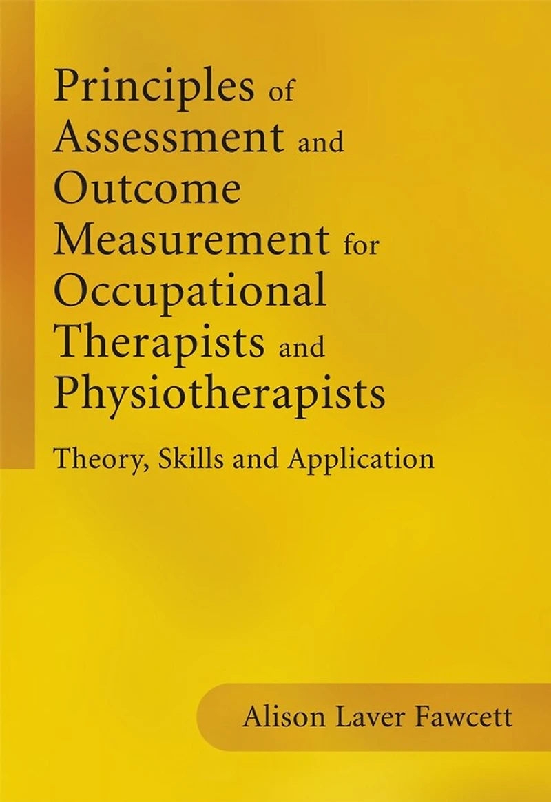 Principles of Assessment and Outcome Measurement for Allied Health Professionals: Practice, Research Development