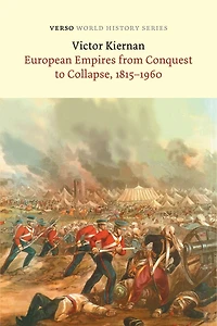 European Empires from Conquest to Collapse, 1815-1960