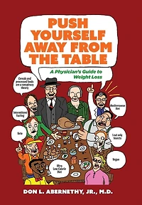 Push Yourself Away from the Table: A Physician's Guide to Weight Loss