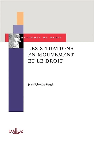 Les situations en mouvement et le droit: essai d'une épistémologie pragmatique