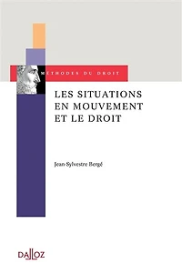Les situations en mouvement et le droit: essai d'une épistémologie pragmatique