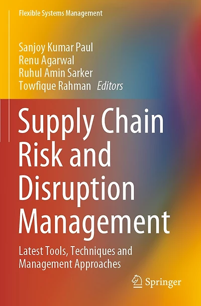 Supply Chain Risk and Disruption Management: Latest Tools, Techniques and Management Approaches