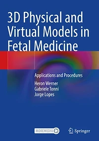3D Physical and Virtual Models in Fetal Medicine: Applications and Procedures