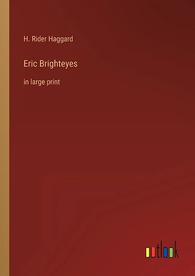 Eric Brighteyes: in large print
