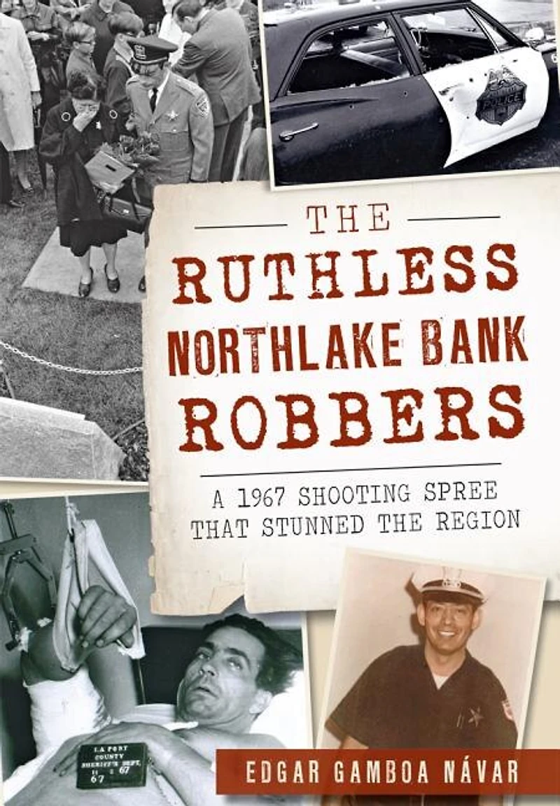 the Ruthless Northlake Bank Robbers: A 1967 Shooting Spree that Stunned Region