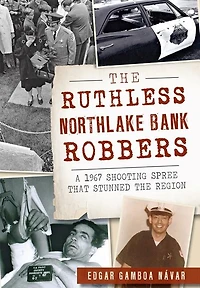 the Ruthless Northlake Bank Robbers: A 1967 Shooting Spree that Stunned Region