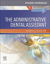 Student Workbook for The Administrative Dental Assistant - Revised Reprint E-Book: E-Book