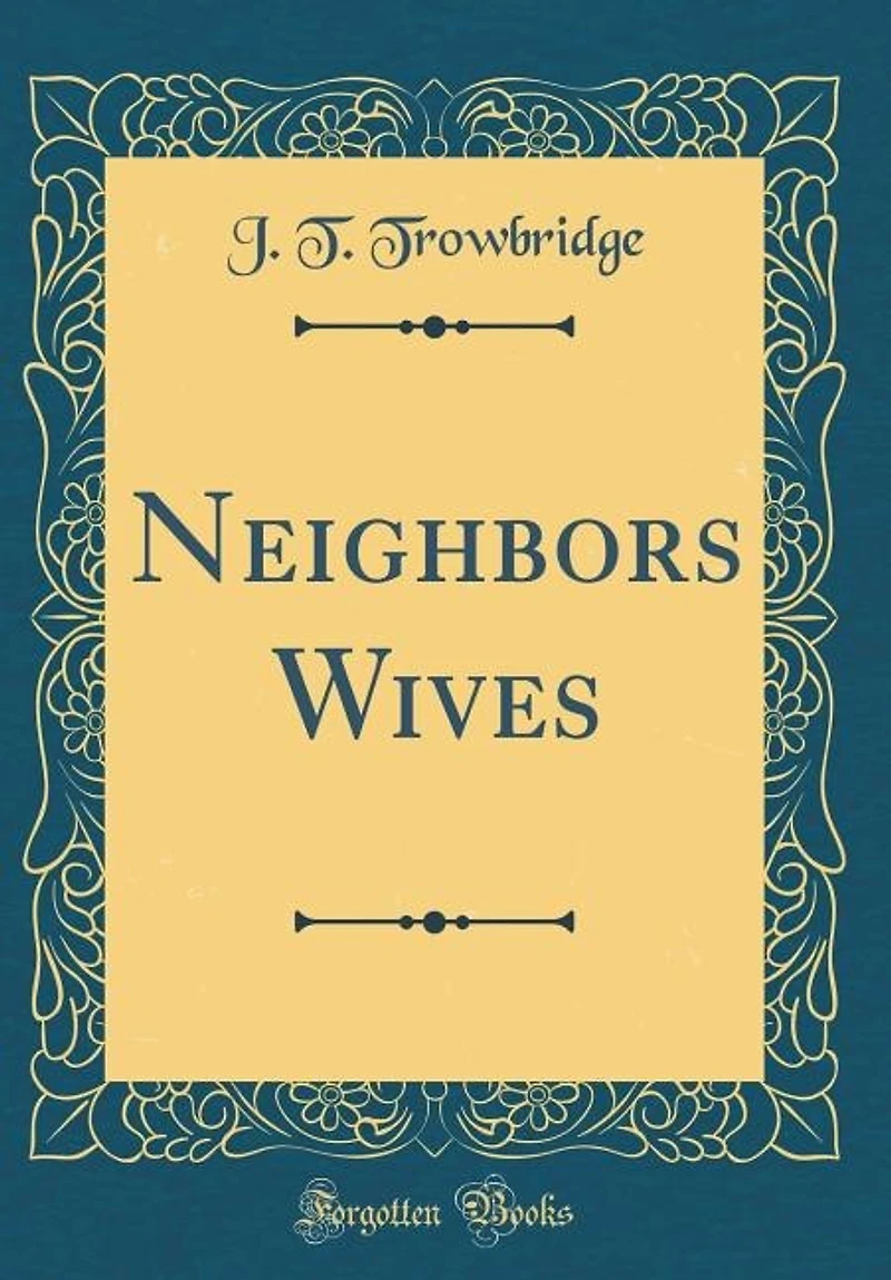 Neighbors Wives (Classic Reprint)