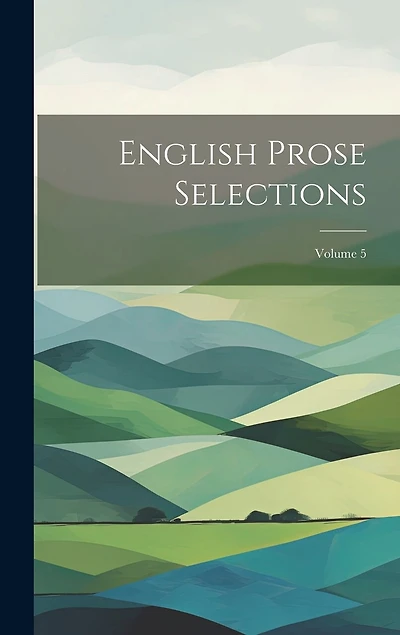 English Prose Selections; Volume 5