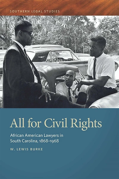 All for Civil Rights: African American Lawyers South Carolina, 1868-1968