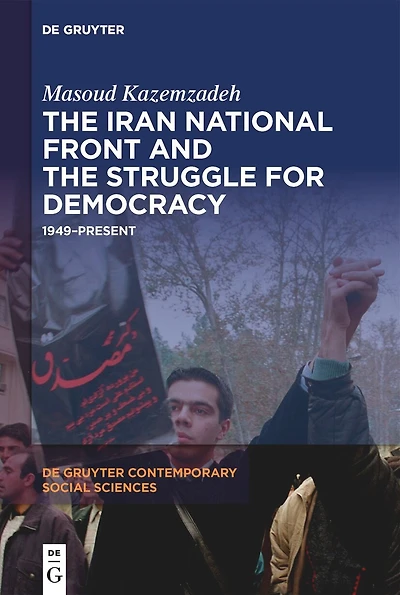the Iran National Front and Struggle for Democracy: 1949–Present