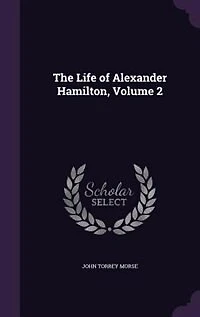 The Life of Alexander Hamilton, Vol. 2 (Classic Reprint)