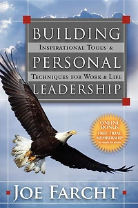 Building Personal Leadership: Inspirational Tools & Techniques For Work & Life