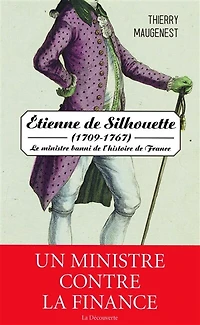 Etienne de Silhouette (1709-1767): le ministre banni l'histoire France
