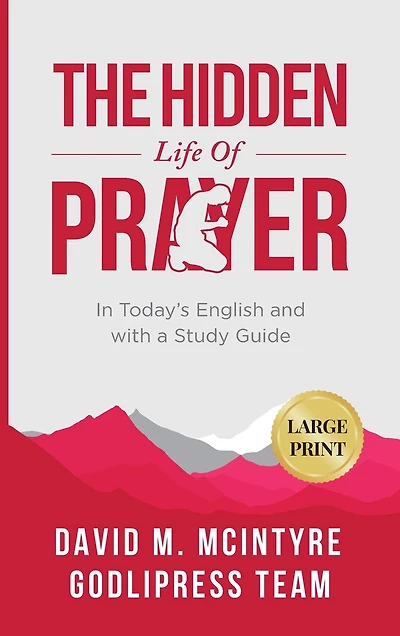 David McIntyre The Hidden Life of Prayer: In Today's English and with a Study Guide (LARGE PRINT)