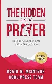 David McIntyre The Hidden Life of Prayer: In Today's English and with a Study Guide (LARGE PRINT)