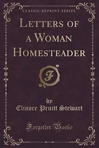 Letters of a Woman Homesteader (Classic Reprint)