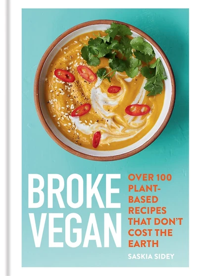 BROKE VEGAN: Over 100 plant-based recipes that don't cost the earth