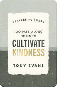 100 Pass-Along Notes to Cultivate Kindness: Prayers to Share (Shareable Messages of Encouragement with a Prayer, Scripture, and Inspirational Quote)