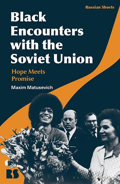 Black Encounters with the Soviet Union: Hope Meets Promise