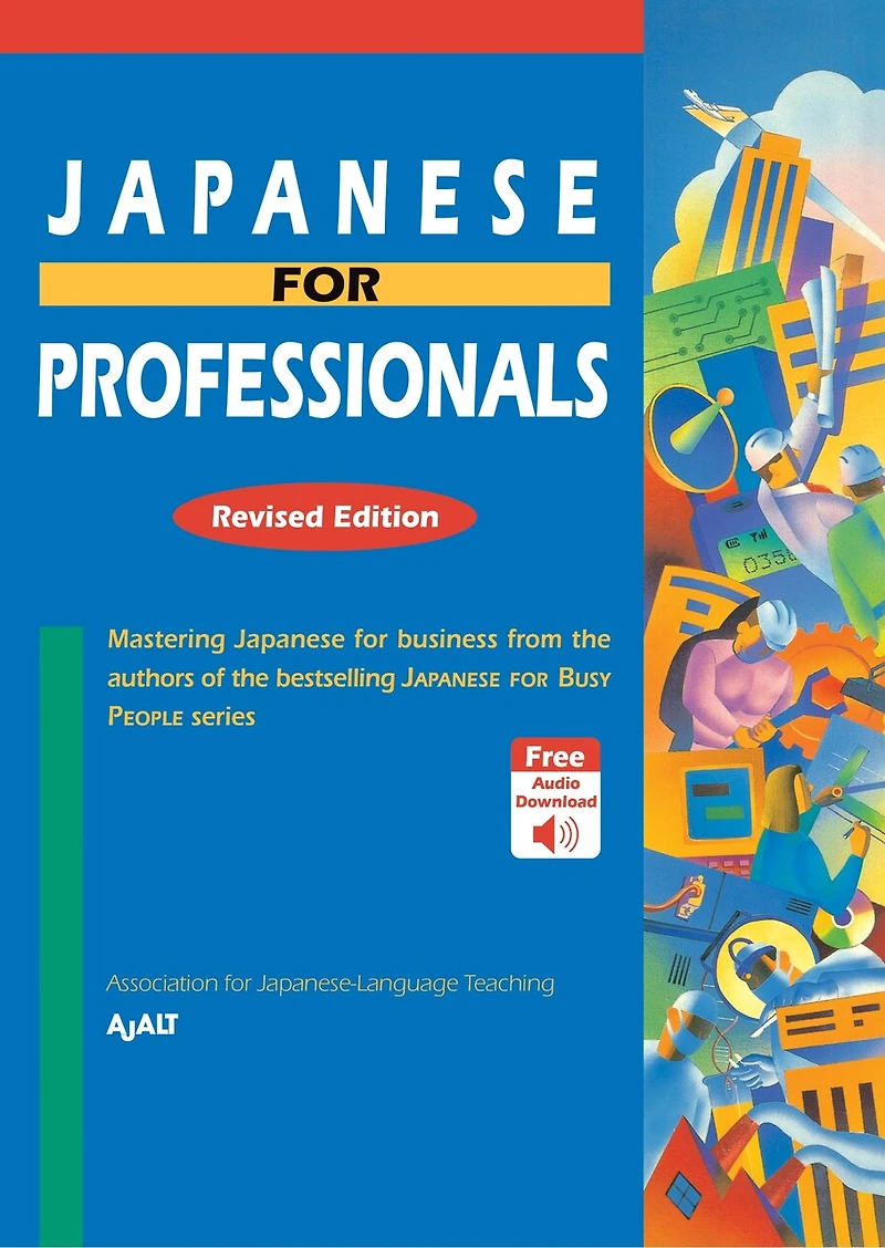 JAPANESE for Professionals: Revised Edition: Mastering business from the authors of bestselling FORBUSY PEOPLE series