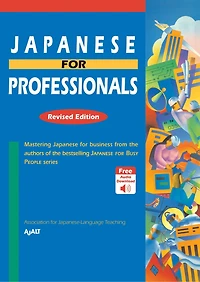JAPANESE for Professionals: Revised Edition: Mastering business from the authors of bestselling FORBUSY PEOPLE series