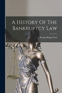 A History Of The Bankruptcy Law