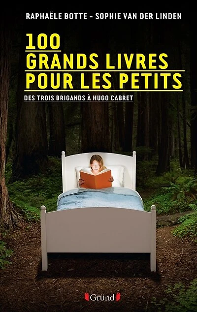 100 grands livres pour les petits: des Trois brigands à Hugo Cabret