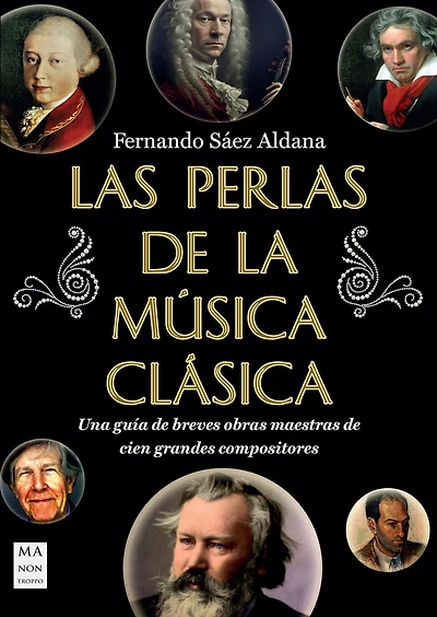 Las Perlas de la música clásica / The Pearls of Classical Music: Una guía de breves obras maestras de cien grandes compositores / A Guide to Brief Masterpieces by One Hundred Great Composers
