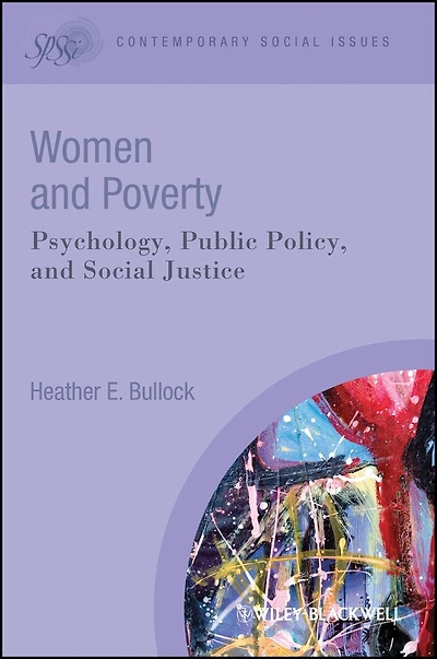 Women and Poverty: Psychology, Public Policy, Social Justice