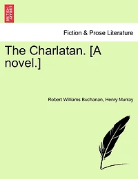 The Charlatan. [a Novel.]