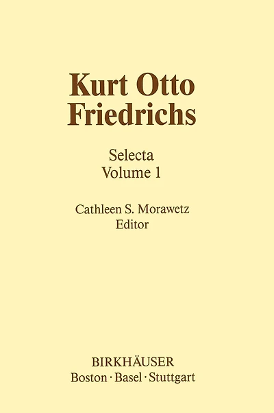Kurt Otto Friedrichs: Selecta Volume 1