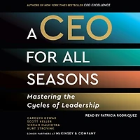 A CEO for All Seasons: Mastering the Cycles of Leadership