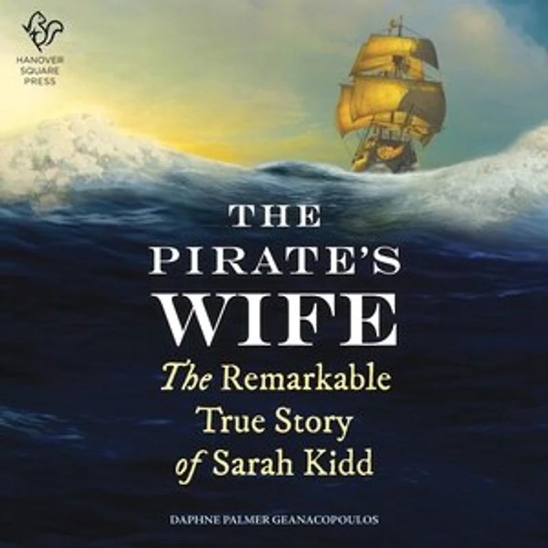 The Pirate's Wife: Remarkable True Story of Sarah Kidd